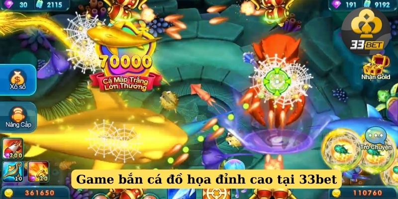 Bắn cá 33bet săn thưởng với đồ họa đẹp mắt