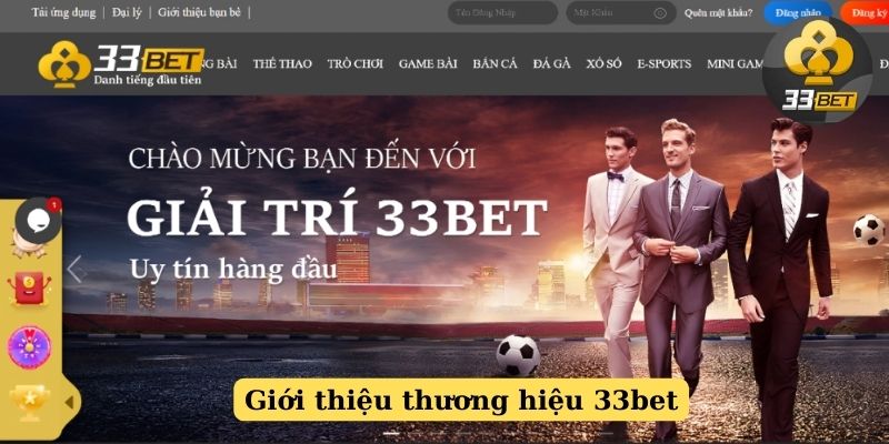 Thương hiệu 33bet khuấy đảo thị trường cá cược