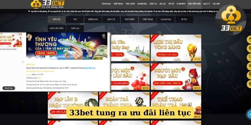 Ưu đãi 33bet được tung ra liên tục để chiêu đãi khách hàng